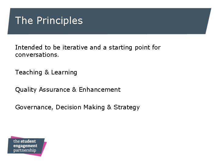 The Principles Intended to be iterative and a starting point for conversations. Teaching &