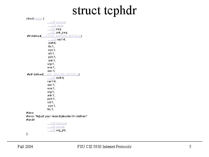 struct tcphdr { struct tcphdr __u 16 source; __u 16 dest; __u 32 seq;