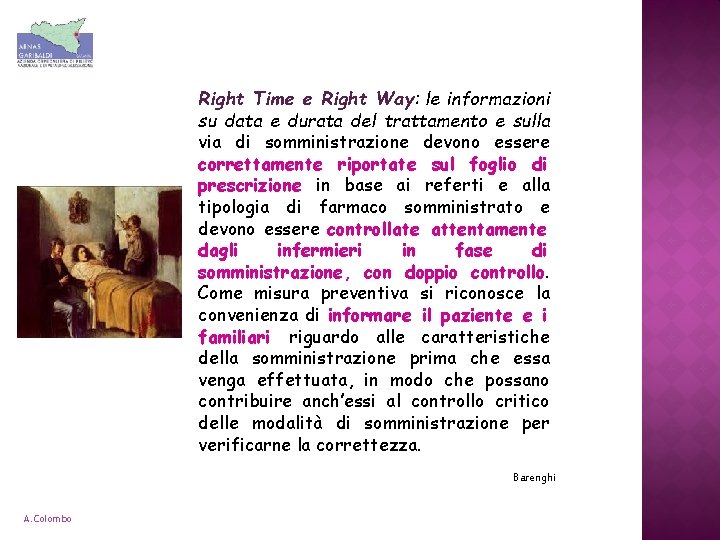 Right Time e Right Way: le informazioni su data e durata del trattamento e