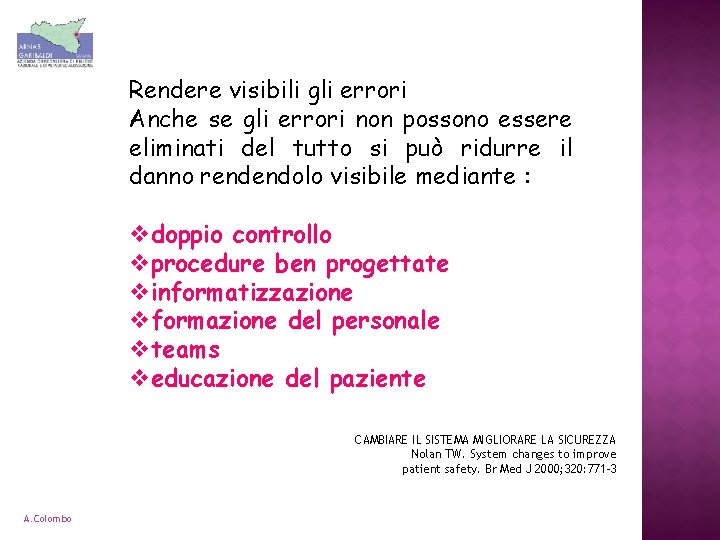 Rendere visibili gli errori Anche se gli errori non possono essere eliminati del tutto