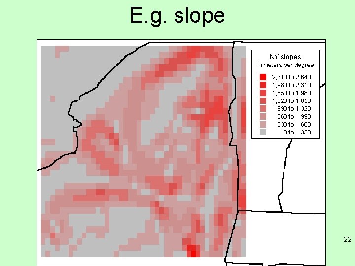 E. g. slope 22 