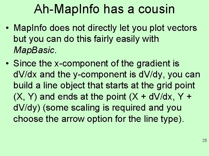 Ah-Map. Info has a cousin • Map. Info does not directly let you plot