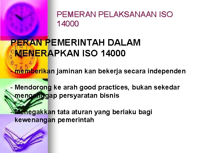 PEMERAN PELAKSANAAN ISO 14000 PERAN PEMERINTAH DALAM MENERAPKAN ISO 14000 - memberikan jaminan kan