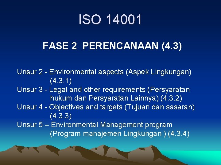 ISO 14001 FASE 2 PERENCANAAN (4. 3) Unsur 2 - Environmental aspects (Aspek Lingkungan)