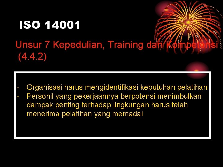 ISO 14001 Unsur 7 Kepedulian, Training dan Kompetensi (4. 4. 2) - Organisasi harus
