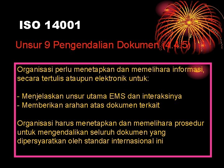 ISO 14001 Unsur 9 Pengendalian Dokumen (4. 4. 5) Organisasi perlu menetapkan dan memelihara