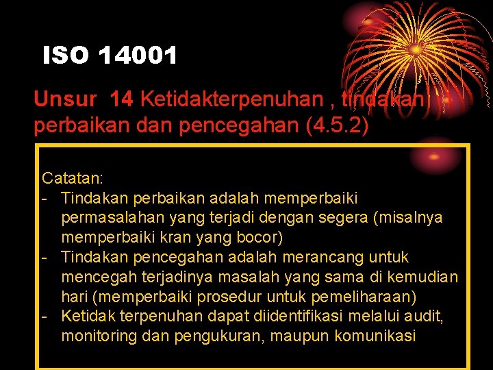 ISO 14001 Unsur 14 Ketidakterpenuhan , tindakan perbaikan dan pencegahan (4. 5. 2) Catatan: