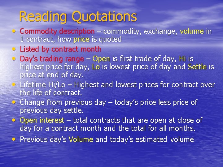 Reading Quotations • Commodity description – commodity, exchange, volume in • • • 1