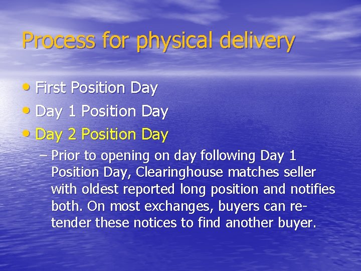 Process for physical delivery • First Position Day • Day 1 Position Day •