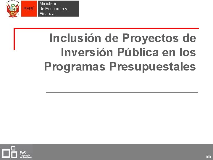 PERÚ Ministerio de Economía y Finanzas Inclusión de Proyectos de Inversión Pública en los