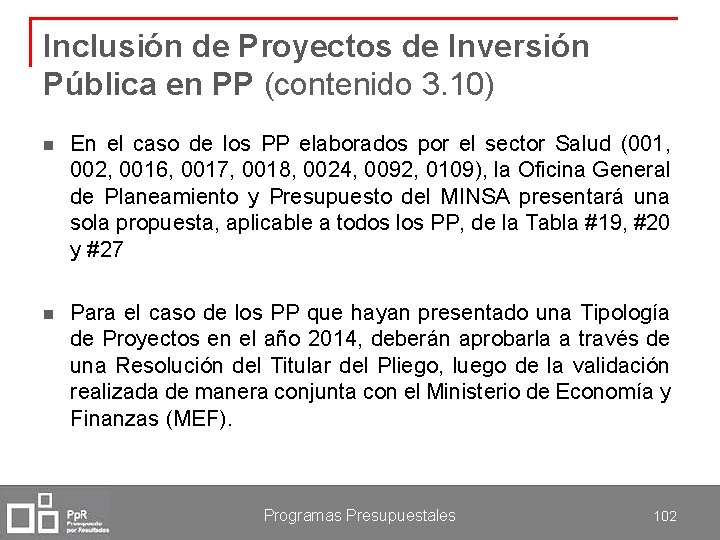Inclusión de Proyectos de Inversión Pública en PP (contenido 3. 10) n En el