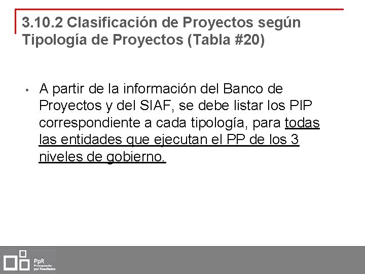 3. 10. 2 Clasificación de Proyectos según Tipología de Proyectos (Tabla #20) • A