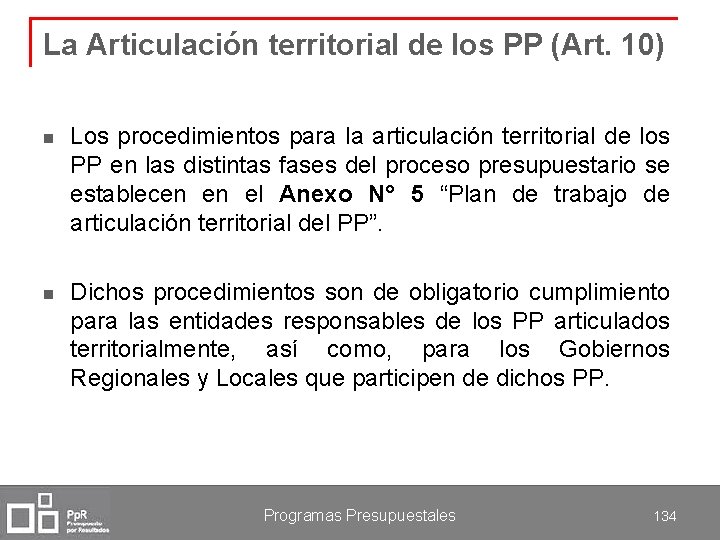 La Articulación territorial de los PP (Art. 10) n Los procedimientos para la articulación