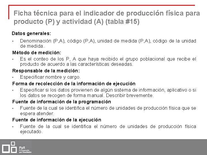 Ficha técnica para el indicador de producción física para producto (P) y actividad (A)