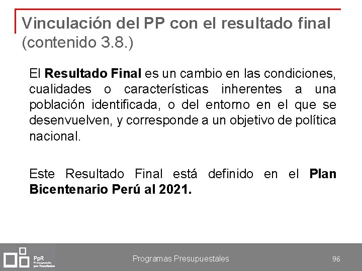 Vinculación del PP con el resultado final (contenido 3. 8. ) El Resultado Final