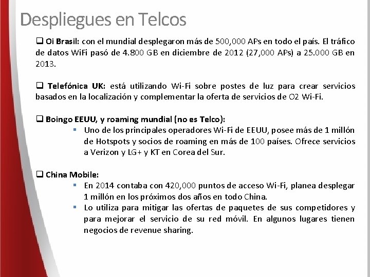 Despliegues en Telcos q Oi Brasil: con el mundial desplegaron más de 500, 000