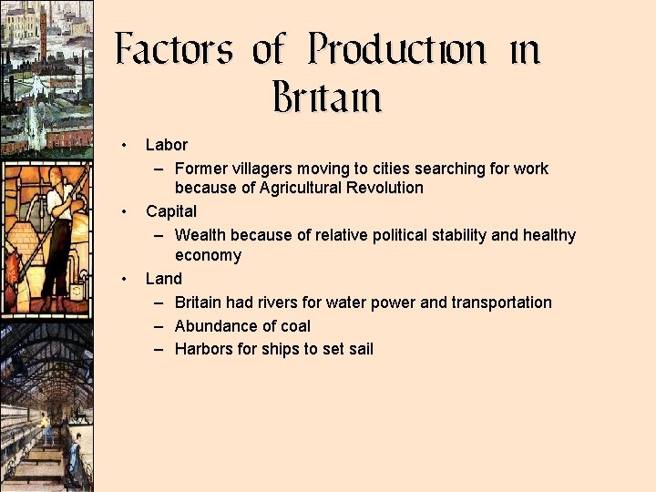Factors of Production in Britain • • • Labor – Former villagers moving to