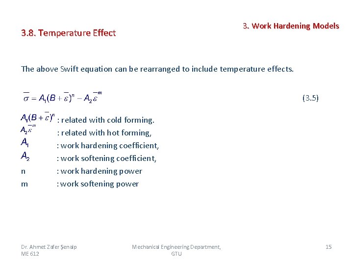 3. Work Hardening Models 3. 8. Temperature Effect The above Swift equation can be