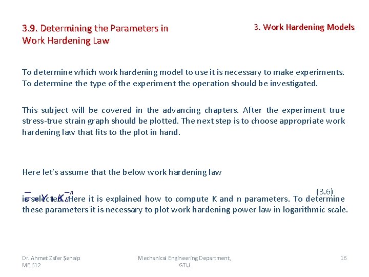 3. 9. Determining the Parameters in Work Hardening Law 3. Work Hardening Models To