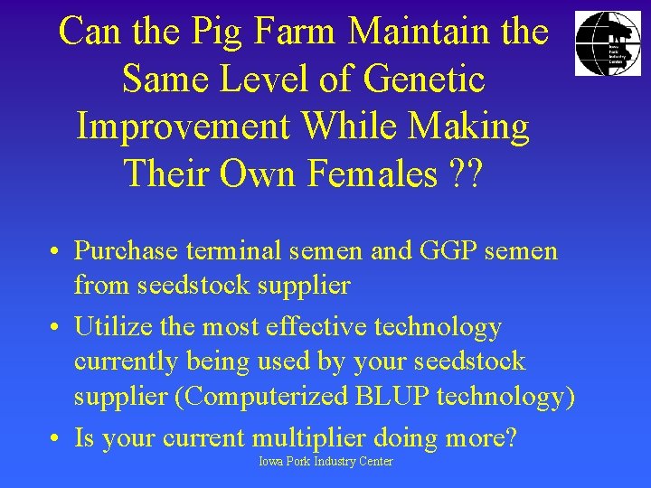 Can the Pig Farm Maintain the Same Level of Genetic Improvement While Making Their