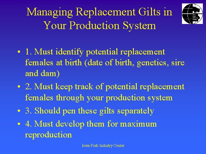 Managing Replacement Gilts in Your Production System • 1. Must identify potential replacement females