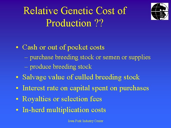 Relative Genetic Cost of Production ? ? • Cash or out of pocket costs