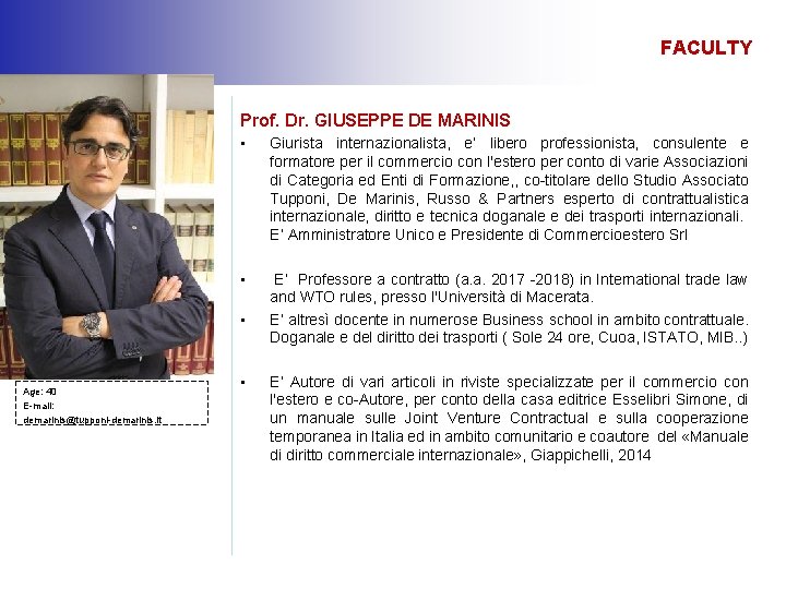 FACULTY Prof. Dr. GIUSEPPE DE MARINIS • Giurista internazionalista, e’ libero professionista, consulente e FACULTY Prof. Dr. GIUSEPPE DE MARINIS • Giurista internazionalista, e’ libero professionista, consulente e
