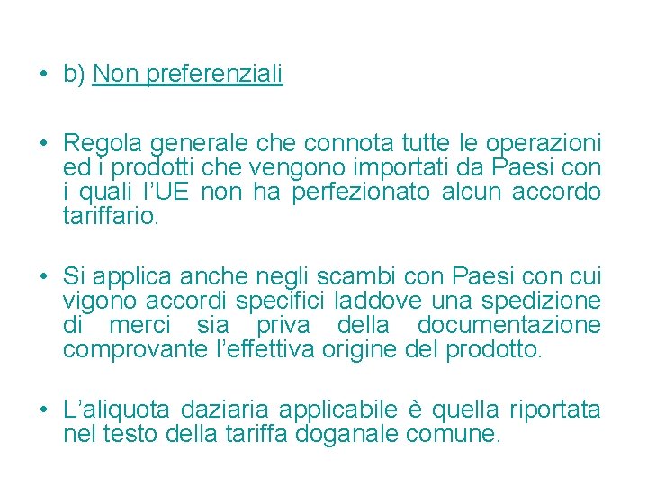 • b) Non preferenziali • Regola generale che connota tutte le operazioni ed • b) Non preferenziali • Regola generale che connota tutte le operazioni ed