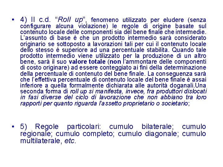 • 4) Il c. d. “Roll up”, fenomeno utilizzato per eludere (senza configurare • 4) Il c. d. “Roll up”, fenomeno utilizzato per eludere (senza configurare