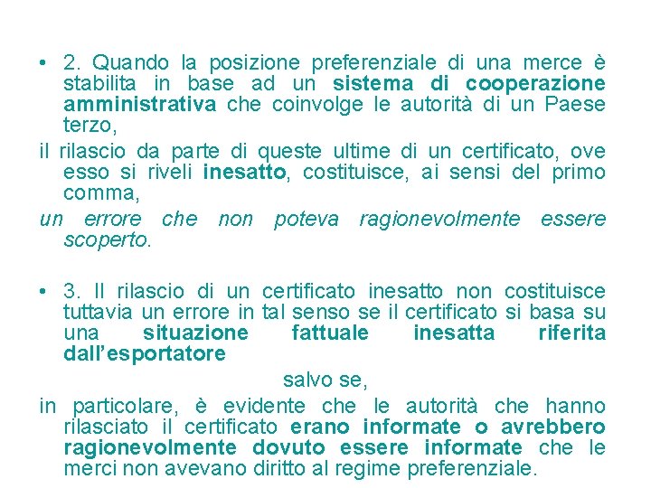 • 2. Quando la posizione preferenziale di una merce è stabilita in base • 2. Quando la posizione preferenziale di una merce è stabilita in base