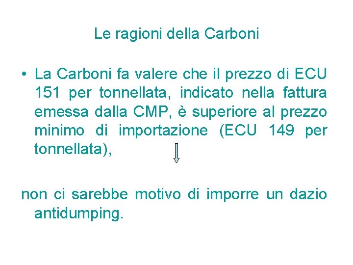 Le ragioni della Carboni • La Carboni fa valere che il prezzo di ECU Le ragioni della Carboni • La Carboni fa valere che il prezzo di ECU