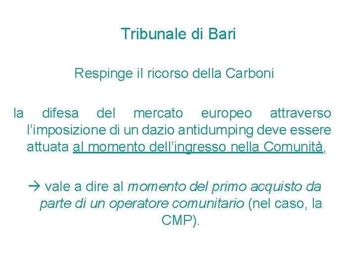 Tribunale di Bari Respinge il ricorso della Carboni la difesa del mercato europeo attraverso Tribunale di Bari Respinge il ricorso della Carboni la difesa del mercato europeo attraverso