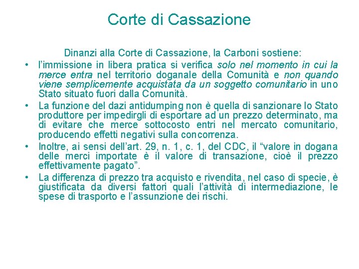 Corte di Cassazione • • Dinanzi alla Corte di Cassazione, la Carboni sostiene: l’immissione Corte di Cassazione • • Dinanzi alla Corte di Cassazione, la Carboni sostiene: l’immissione