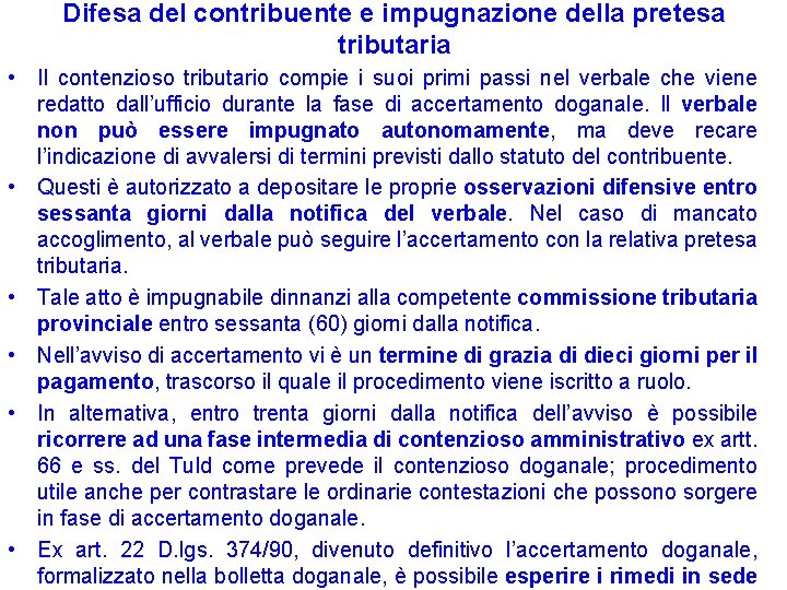 Difesa del contribuente e impugnazione della pretesa tributaria • Il contenzioso tributario compie i Difesa del contribuente e impugnazione della pretesa tributaria • Il contenzioso tributario compie i