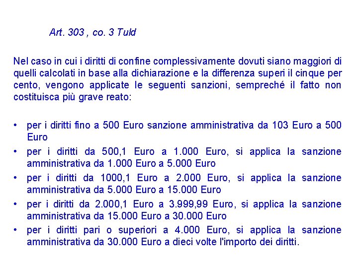 Art. 303 , co. 3 Tuld Nel caso in cui i diritti di confine Art. 303 , co. 3 Tuld Nel caso in cui i diritti di confine