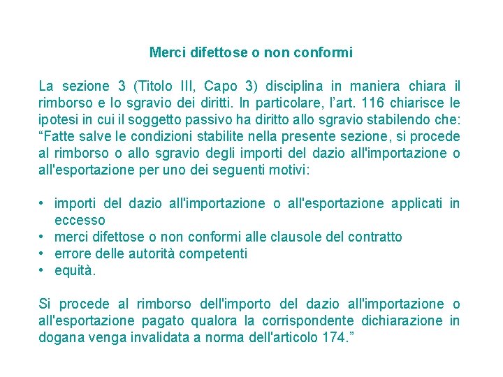 Merci difettose o non conformi La sezione 3 (Titolo III, Capo 3) disciplina in Merci difettose o non conformi La sezione 3 (Titolo III, Capo 3) disciplina in