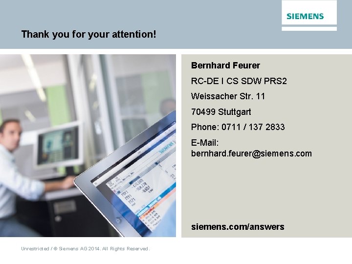 Thank you for your attention! Bernhard Feurer RC-DE I CS SDW PRS 2 Weissacher