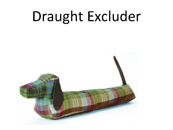 Draught Excluder 