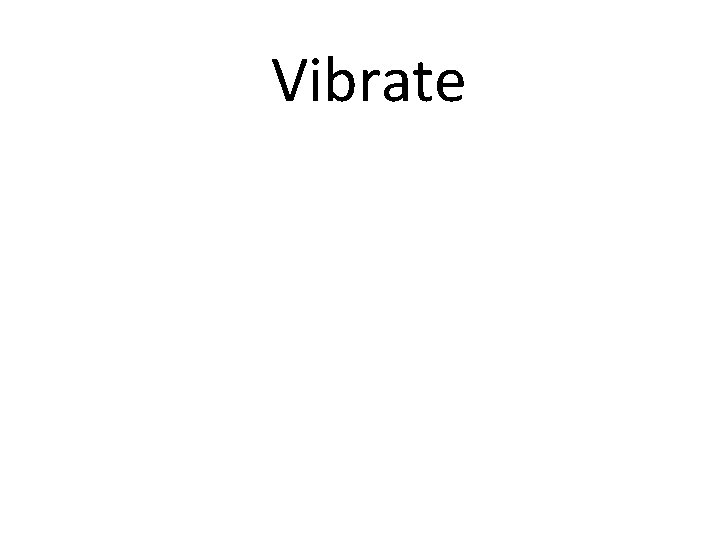 Vibrate 