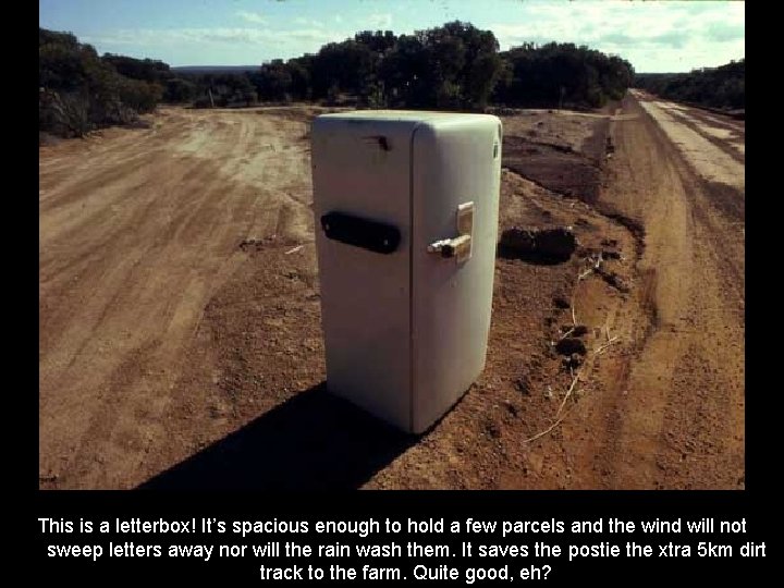 This is a letterbox! It’s spacious enough to hold a few parcels and the