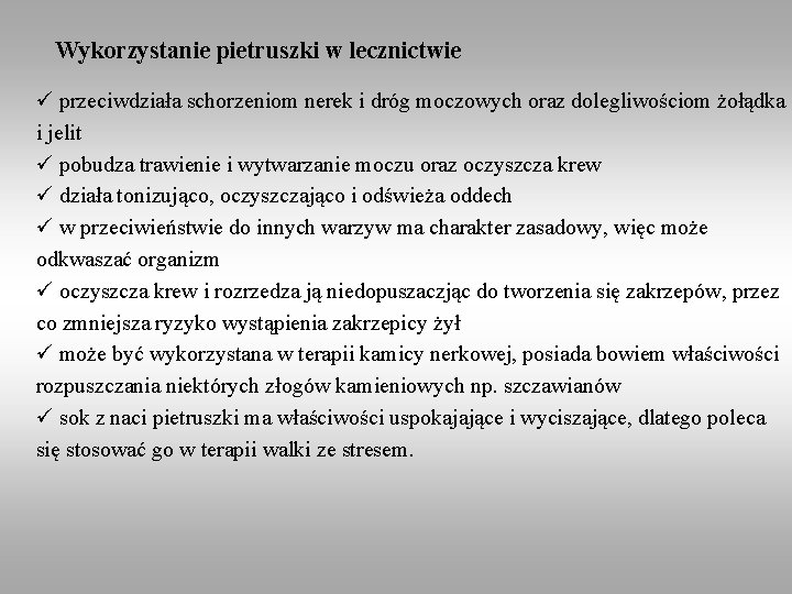 Wykorzystanie pietruszki w lecznictwie ü przeciwdziała schorzeniom nerek i dróg moczowych oraz dolegliwościom żołądka