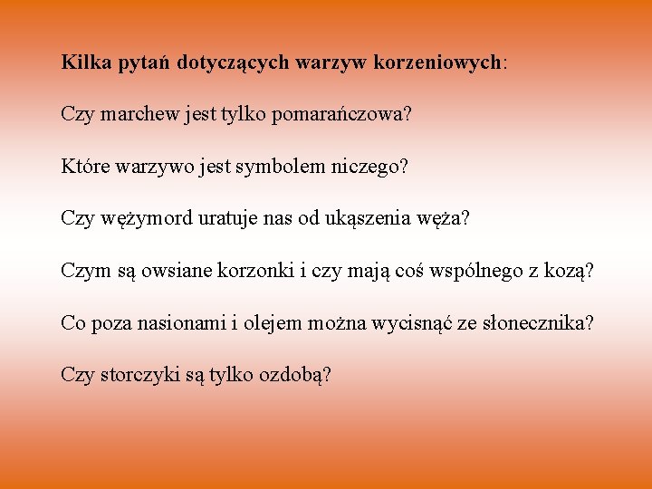 Kilka pytań dotyczących warzyw korzeniowych: Czy marchew jest tylko pomarańczowa? Które warzywo jest symbolem