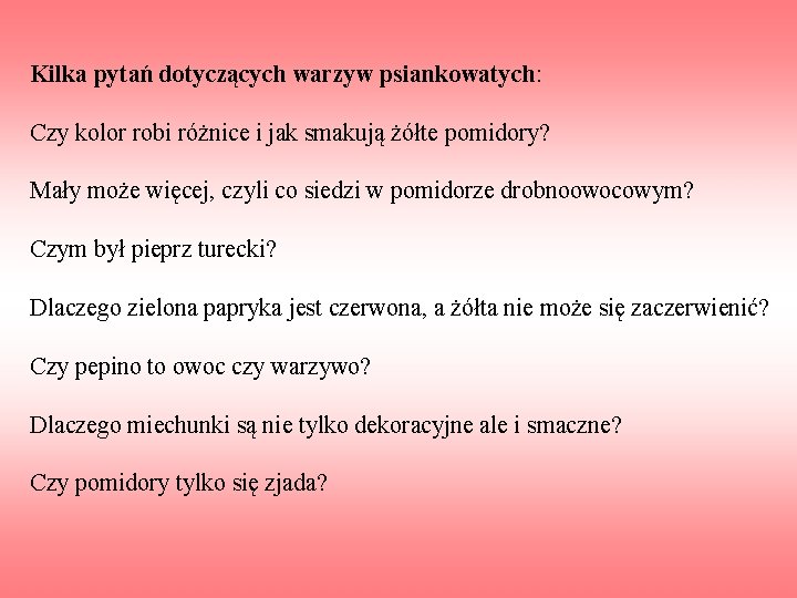 Kilka pytań dotyczących warzyw psiankowatych: Czy kolor robi różnice i jak smakują żółte pomidory?