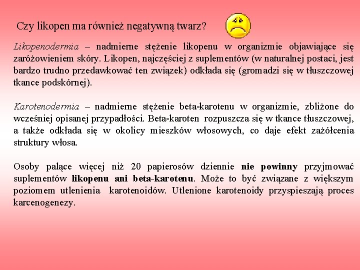 Czy likopen ma również negatywną twarz? Likopenodermia – nadmierne stężenie likopenu w organizmie objawiające