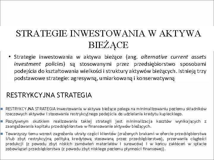 STRATEGIE INWESTOWANIA W AKTYWA BIEŻĄCE • Strategie inwestowania w aktywa bieżące (ang. alternative current