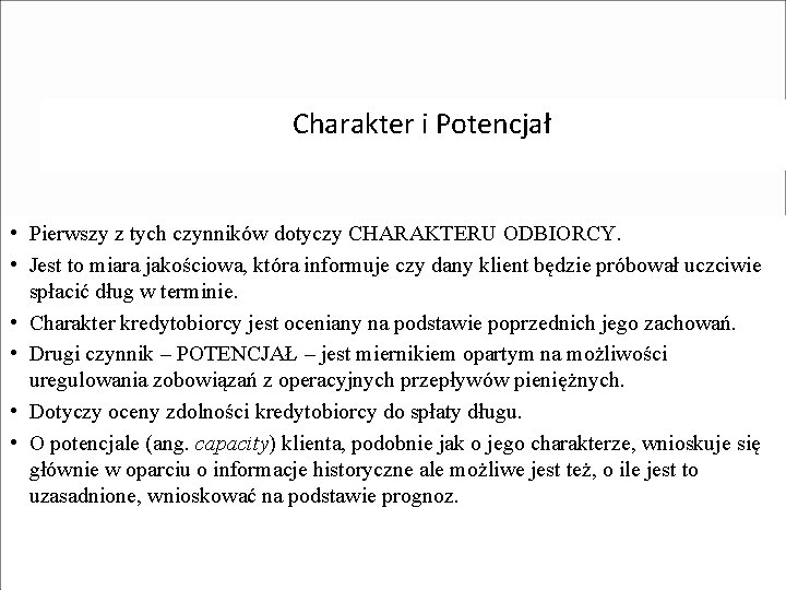 Charakter i Potencjał • Pierwszy z tych czynników dotyczy CHARAKTERU ODBIORCY. • Jest to