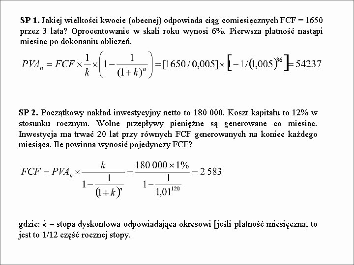 SP 1. Jakiej wielkości kwocie (obecnej) odpowiada ciąg comiesięcznych FCF = 1650 przez 3