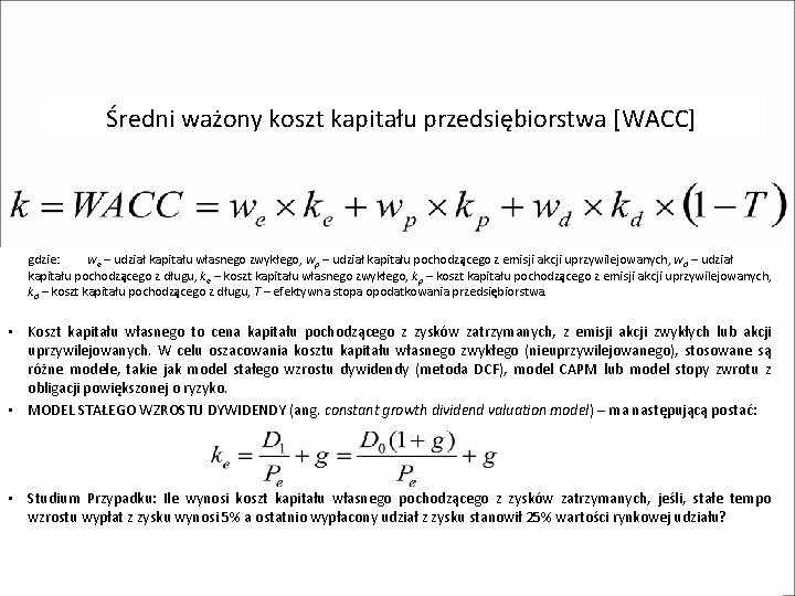 Średni ważony koszt kapitału przedsiębiorstwa [WACC] gdzie: we – udział kapitału własnego zwykłego, wp