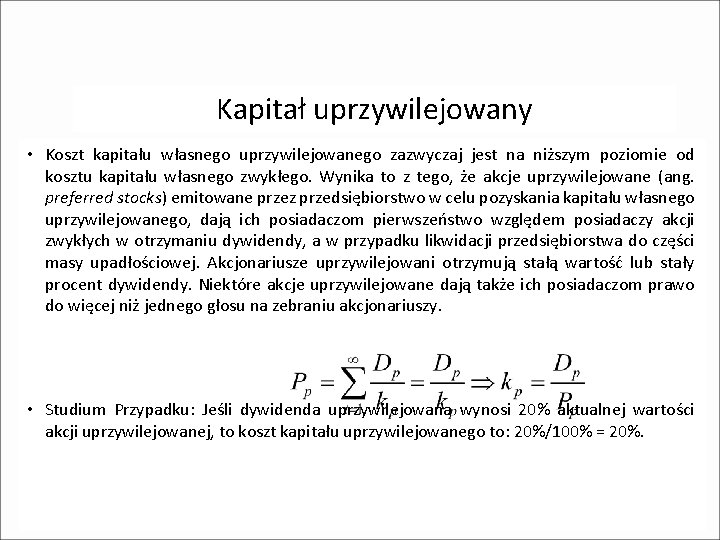 Kapitał uprzywilejowany 67 • Koszt kapitału własnego uprzywilejowanego zazwyczaj jest na niższym poziomie od Kapitał uprzywilejowany 67 • Koszt kapitału własnego uprzywilejowanego zazwyczaj jest na niższym poziomie od