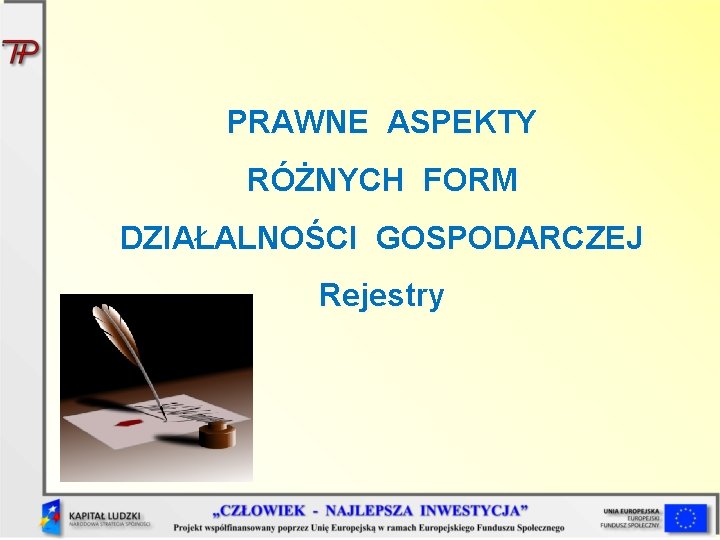 PRAWNE ASPEKTY RÓŻNYCH FORM DZIAŁALNOŚCI GOSPODARCZEJ Rejestry 